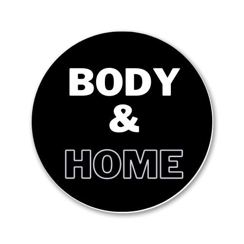 Body & Home